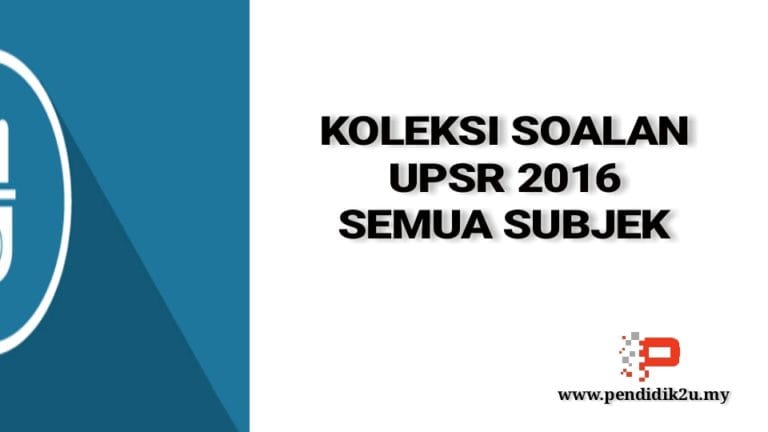 Koleksi Soalan UPSR 2016 Sebenar