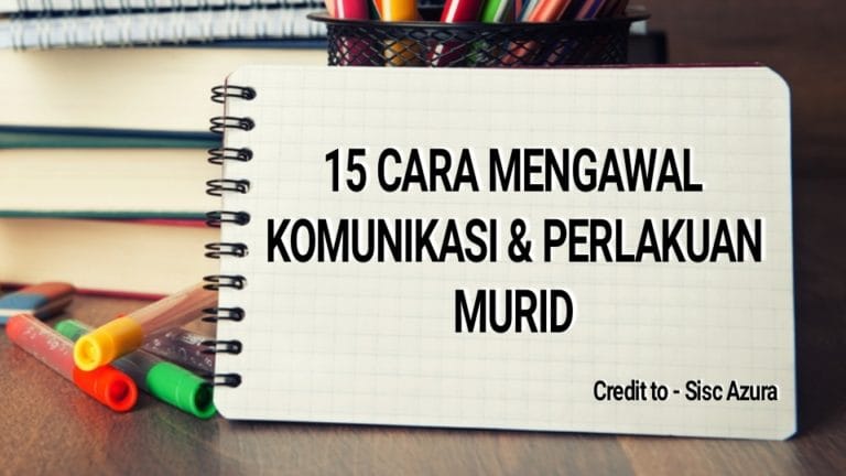 15 Cara Mengawal Komunikasi dan Perlakuan Murid Dalam Kelas