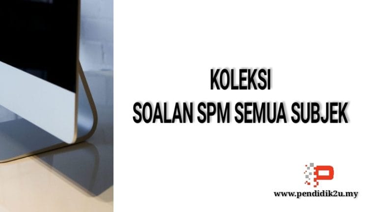 Koleksi Soalan SPM Semua Subjek