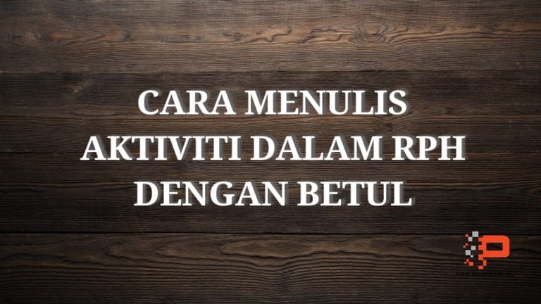 Cara Menulis Aktiviti Dalam RPH Dengan Betul
