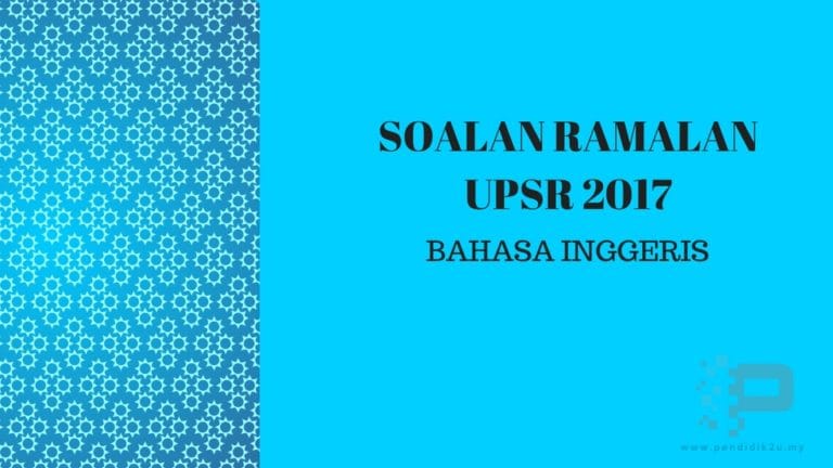 Soalan Ramalan UPSR 2017 Bahasa Inggeris