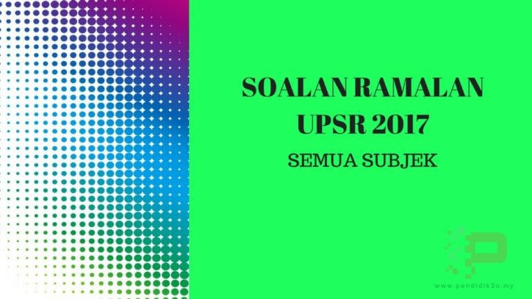 Soalan Ramalan UPSR 2017 Semua Subjek