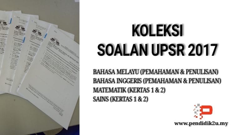 Koleksi Soalan UPSR 2017 Semua Subjek
