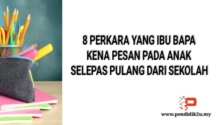 8 Nasihat Kepada Anak Selepas Pulang Dari Sekolah