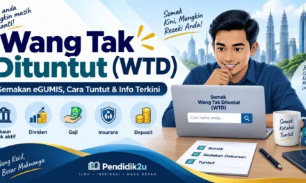Wang Tak Dituntut (WTD): Cara Semak eGUMIS dan Buat Tuntutan