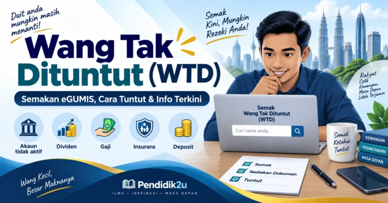 Wang Tak Dituntut (WTD): Cara Semak eGUMIS dan Buat Tuntutan