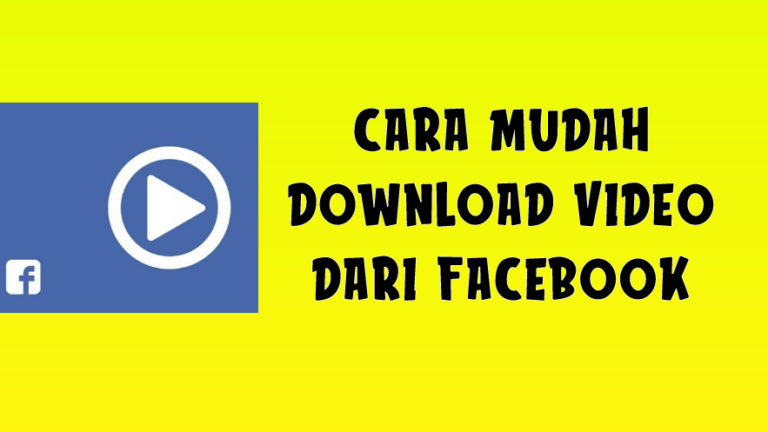 Cara Download Video Dari Facebook Dengan Mudah