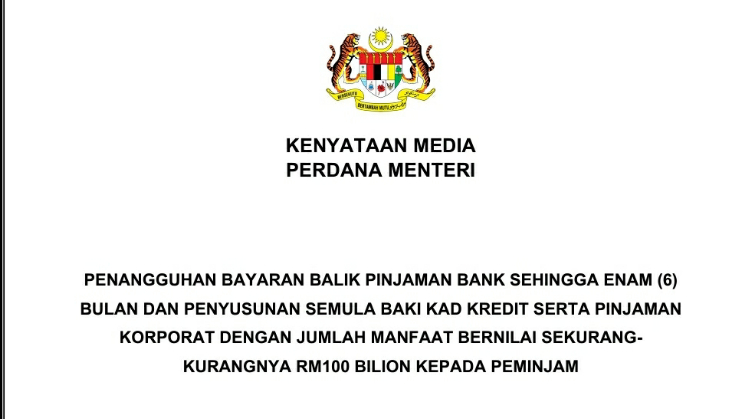 KENYATAAN MEDIA PERDANA MENTERI PENANGGUHAN BAYARAN BALIK PINJAMAN BANK SEHINGGA ENAM (6) BULAN