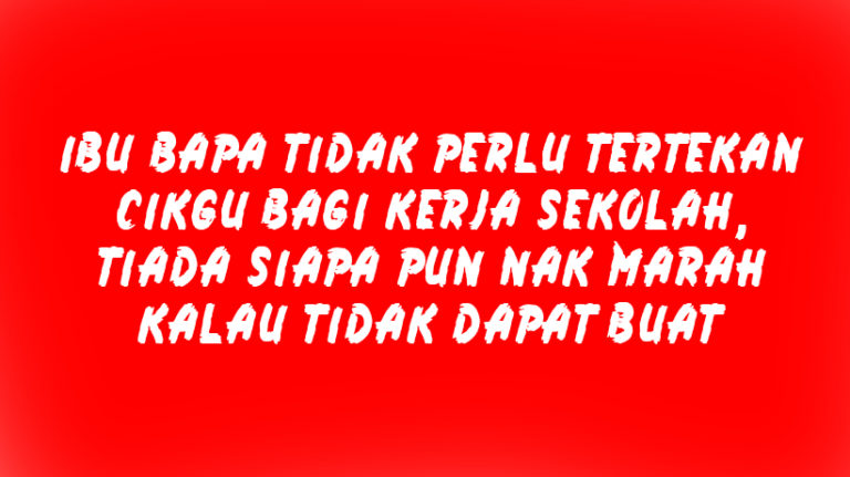 Ibu bapa tak perlu tertekan jika anak tidak dapat buat kerja sekolah