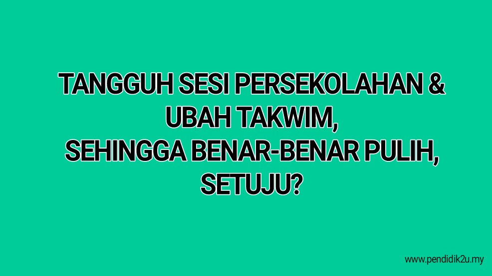 Cadangan: Tangguh sesi persekolahan sehingga benar-benar pulih