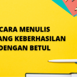 Cara menulis borang keberhasilan