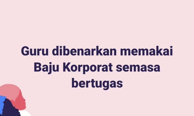 Guru dibenar memakai baju korporat semasa bertugas