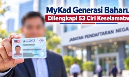 MyKad Generasi Baharu 2026: 53 Ciri Keselamatan & Cara Tukar