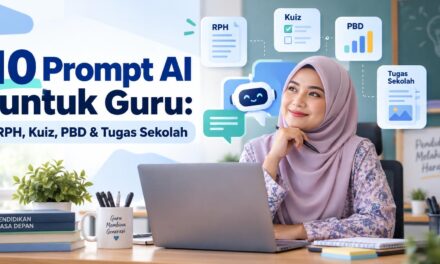 10 Prompt AI untuk Guru: RPH, Kuiz, PBD & Tugas Sekolah