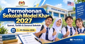 Permohonan Sekolah Model Khas 2027, syarat dan tarikh 1 hingga 30 Oktober 2026