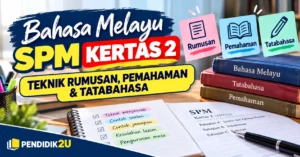Bahasa Melayu SPM Kertas 2: panduan teknik rumusan, pemahaman dan tatabahasa Pendidik2u