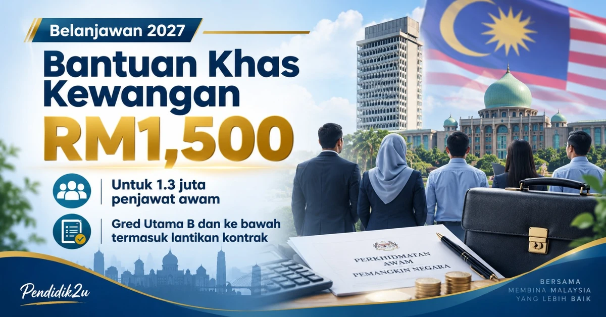 Bantuan Khas Kewangan RM1,500 untuk Penjawat Awam 2027