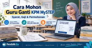 Cara mohon guru ganti MySTEP KPM 2026 melalui MYFutureJobs: syarat, kadar upah dan permohonan