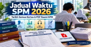 Jadual waktu SPM 2026: tarikh semua kertas dan PDF rasmi KPM