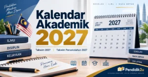 Kalendar Akademik 2027 KPM dan takwim persekolahan