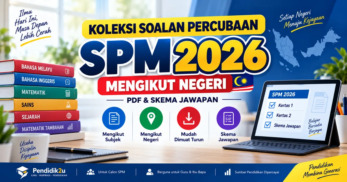 Koleksi Soalan Percubaan SPM 2026 Semua Negeri (PDF & Skema Jawapan)