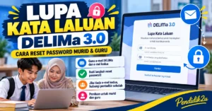 Lupa kata laluan DELIMa 3.0: panduan reset password murid dan guru menggunakan e-mel kedua