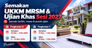 Semakan UKKM MRSM 2027 dan Ujian Khas Tingkatan 1 serta Tingkatan 4