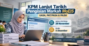 Tarikh pengisian markah MoEIS 2026 dilanjutkan: UASA dan PAT/PASA 28 November, PAJSK 5 Disember